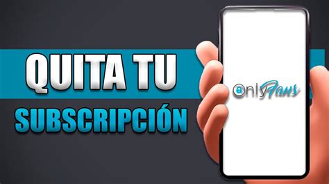 como cancelar suscripción a onlyfans|Cómo cancelar tu suscripción a OnlyFans en 2023: Guía paso a。